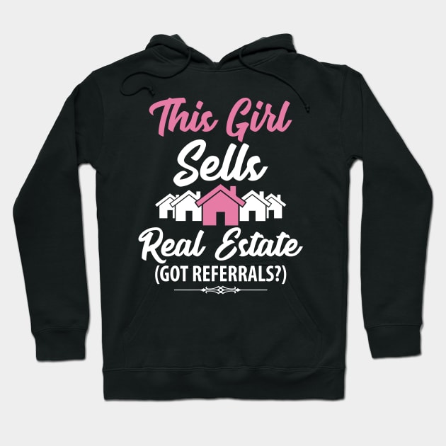 This girl sells real estate got referrals Hoodie by captainmood